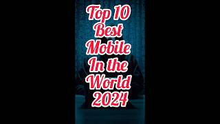 Top 10 Best Mobile phone in the world 2024 youtubeshorts bestmobile youtube gamingphone [upl. by Reywas]