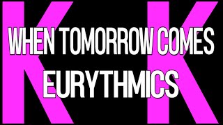 KaraoKe • When Tomorrow Comes • Eurythmics • NO 2nd Voice [upl. by Kram]