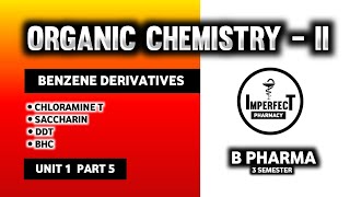 Benzene Derivatives  DDT  Saccharin  BHC  Chloramine T  Pharmaceutical Organic Chemistry [upl. by Iilek986]