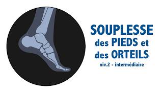 SOUPLESSE des pieds et orteils des exercices essentiels niv 2  intermédiaire [upl. by Alano]