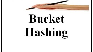 Bucket Hashing [upl. by Koeppel]