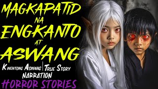 MAGKAPATID NA ENGKANTO AT ASWANG  Kwentong Aswang  True Story [upl. by Llenahs]