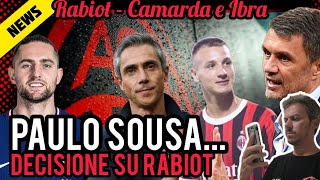 🇸🇦POSSIBILE SVOLTA🤔PAULO SOUSA‼️RABIOT IL MILAN HA DECISO📣MALDINI❌️CAMARDA VS IBRA Milan Hello [upl. by Nulubez763]