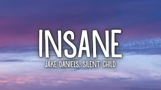 Jake Daniels  Insane Lyrics ft Silent Child [upl. by Airlee]