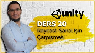 Unity  Hızlandırılmış Eğitim Ders 20 RAYCAST Sanal Işın [upl. by Durgy741]