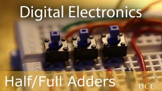 Digital Electronics The Half Adder and Full Adder [upl. by Assina523]