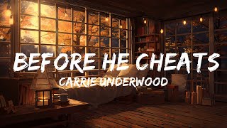 Carrie Underwood  Before He Cheats Lyrics [upl. by Yeh]