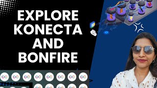 505  Meet Konecta and Bonfire Your New Tools for Service and Tokens [upl. by Myranda]