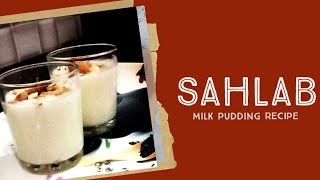 SAHLAB MILK PUDDING RECIPE [upl. by Nabru630]