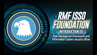 Risk Management Framework RMF Information System Security Officer ISSO Foundations [upl. by Joelie]