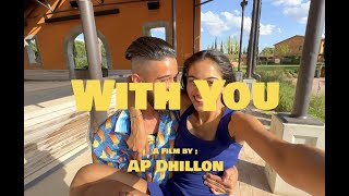 With You  AP Dhillon Official Music Video [upl. by Narhem]