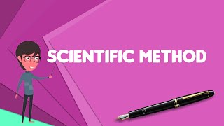 What is Scientific method Explain Scientific method Define Scientific method [upl. by Kreit]