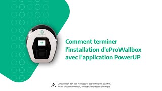 Comment terminer linstallation deProWallbox avec lapplication PowerUP [upl. by Ojaras722]