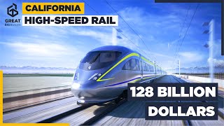 Californias 128 Billion HighSpeed Rail Project Explained [upl. by Amalbena]