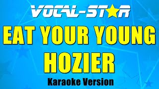 Hozier  Eat Your Young Karaoke Version [upl. by Diena]