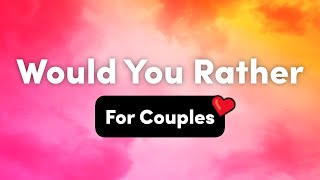 Would You Rather Questions For Couples – Interactive Party Game [upl. by Gertruda713]