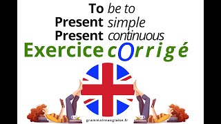 Anglais révision  Exercice corrigé  17160  To be to  Present simple  Present continuous [upl. by Dawn451]