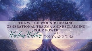 The Witch Wound Healing Generational Trauma and Reclaiming Your Power [upl. by Jemie]