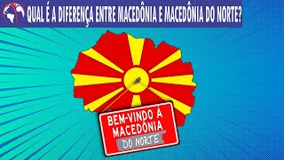 Qual é a DIFERENÇA entre a MACEDÔNIA e a MACEDÔNIA DO NORTE [upl. by Arbuckle527]