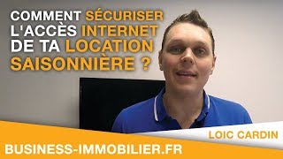 Comment sécuriser laccès internet de ta Location Saisonnière [upl. by Ahsakal]