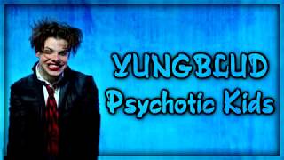 YUNGBLUD  Psychotic Kids Lyrics on screen [upl. by Monaco]