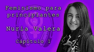 Feminismo para principiantes de Nuria Varela Capítulo 1 Audiolibros feministas [upl. by Ydnahs]