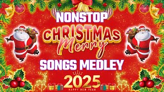 Merry Christmas 2025 🎄🎅 Best Nonstop Christmas Songs Medley [upl. by Ardnik338]