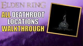 Elden Ring All Deathroot Locations Guide [upl. by Sesilu]