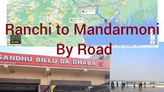 Ranchi to Mandarmani [upl. by Leuqcar931]