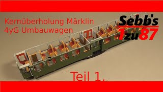 Kernüberholung Märklin 4yG Umbauwagen Teil 1  Inneneinrichtung und Schlussbeleuchtung [upl. by Euton]