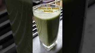 Spinach Oats Banana Smoothie 😘shorts [upl. by Menon292]