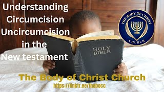 Circumcision Uncircumcision in the New Testament Presented by the BOCC [upl. by Elwood562]