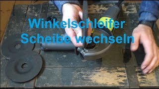 Winkelschleifer Scheibe wechseln Flex Trennscheibe tauschen Schleifscheibe [upl. by Atiuqel]