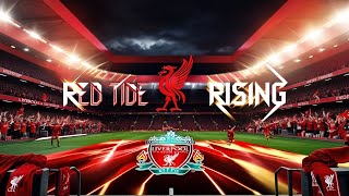 🔴 Red Tide Rising Anfield’s Anthem of Glory 🌟⚽ [upl. by Theodosia]