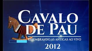 Cavalo de Pau ao vivo  Show de forró com seus sucessos 2012 [upl. by Llerref805]