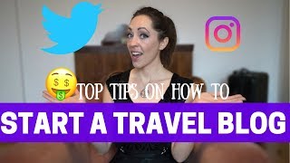 How to Start a Travel Blog My Top 10 Tips [upl. by Ahsiekal]