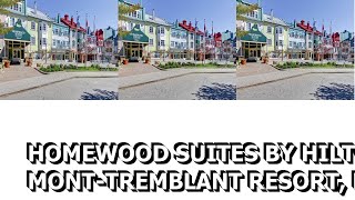 Homewood Suites by Hilton Mont Tremblant Resort Mont Tremblant Canada [upl. by Kalb]