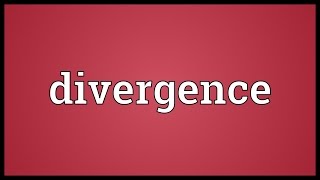 Divergence Meaning [upl. by Okire693]