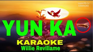 YUN KA By Willie Revillame KARAOKE Version 5D Surround Sounds [upl. by Hillegass266]