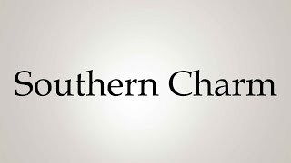 How to Pronounce Southern Charm [upl. by Brant]