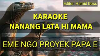 Karaoke  Nanang Lata Hi Mama Eme Ngo Proyek Papa e videoshort viralvideo viral [upl. by Weitzman]