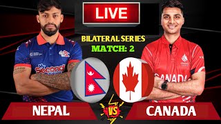 NEPAL VS CANADA CRICKET LIVE  NEPAL VS CANADA BILATERAL SERIES MATCH 2 LIVE  NEPAL VS CANADA LIVE [upl. by Jeconiah237]