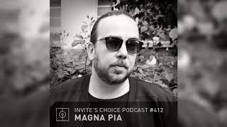 Invites Choice Podcast 412  Magna Pia [upl. by Ragse22]