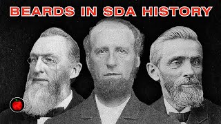 SDA History All The Men Pioneers Had Beards Long Hair For Women Hair  Glory [upl. by Anglim539]