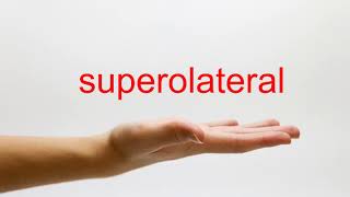 How to Pronounce superolateral  American English [upl. by Wendelina]