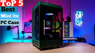 TOP 5 Best Mini ITX PC Case in 2025 Build Your Dream PC [upl. by Aizirk450]