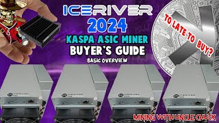 IceRiver 2024 Kaspa ASIC Miner Buyers Guide Overview [upl. by Dnomde]