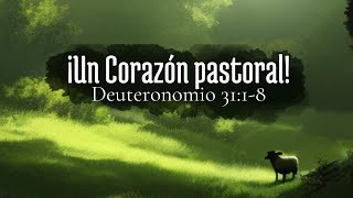 ¡Un corazón pastoral Deuteronomio 3118 [upl. by Lazes]