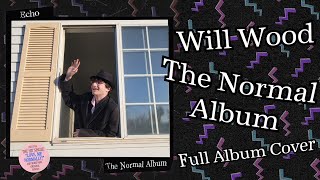 Will Wood  The Normal Album Full Album Cover [upl. by Gerger]