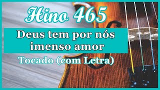 Hino 465 CCB Com Letra Deus tem por nós imenso amor Hinário 5 CCB Tocado Quarteto de Cordas [upl. by Sarine350]